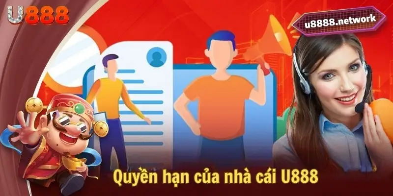 Quyền hạn của nhà cái U888 