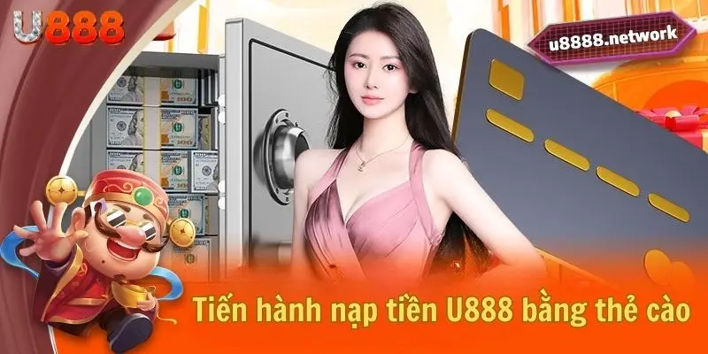 Tiến hành nạp tiền U888 bằng thẻ cào 